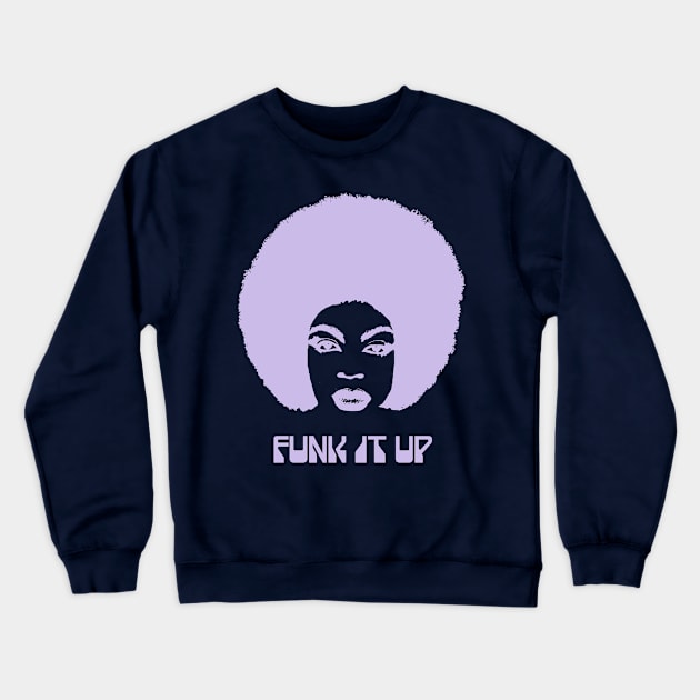 Funk It Up Crewneck Sweatshirt by TimeTravellers